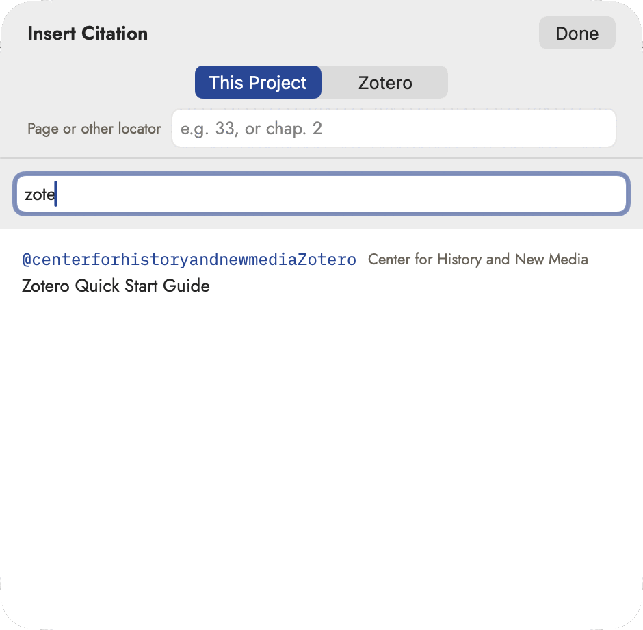 The Insert Citation sheet. A two-way switch reads "This Project", selected, and "Zotero", over a "Page or other locator" field showing the placeholder "e.g. 33, or chap. 2". Below a search field holding the typed letters "zote", one result: the citekey "@centerforhistoryandnewmediaZotero" in blue monospace, the author "Center for History and New Media" beside it, and the title "Zotero Quick Start Guide" underneath.