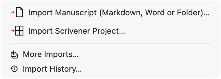 The toolbar's Import menu, four commands: Import Manuscript (Markdown, Word or Folder)… and Import Scrivener Project…, then past a divider More Imports… and Import History….