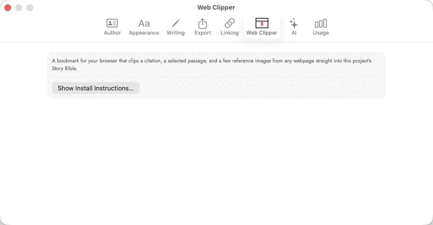 The Settings window on its Web Clipper tab, the eight tab icons across the top reading Author, Appearance, Writing, Export, Linking, Web Clipper (selected), AI and Usage. A single panel holds the line "A bookmark for your browser that clips a citation, a selected passage, and a few reference images from any webpage straight into this project's Story Bible." above a "Show Install Instructions…" button.